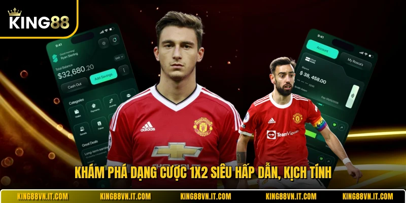 Khám phá dạng cược 1x2 siêu hấp dẫn, kịch tính 